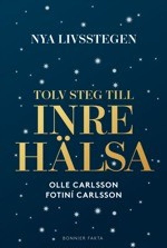 Nya livsstegen: 12 steg till inre hälsa - Olle Carlsson, Fotini Carlsson