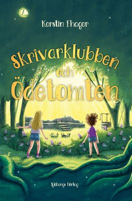 Skrivarklubben och Ödetomten - Kerstin Fhager