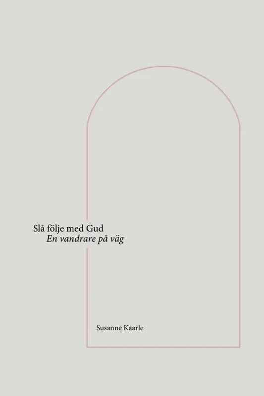 Slå följe med Gud - Susanne Kaarle