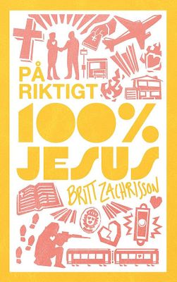 På riktigt - 100% Jesus - Britt Zachrisson