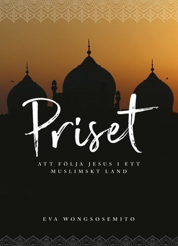 Priset – att följa Jesus i ett muslimskt land - Ewa Wongosemito