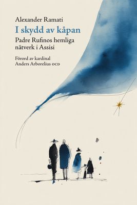 I skydd av kåpan - Padre Rufinos hemliga nätverk i Assisi
