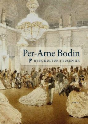 Rysk kultur i tusen år - Per-Arne Bodin