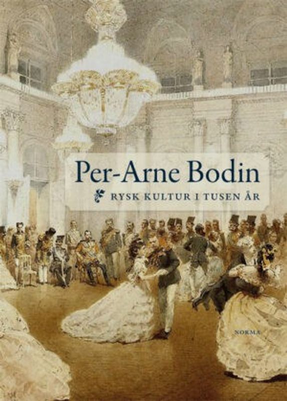 Rysk kultur i tusen år - Per-Arne Bodin