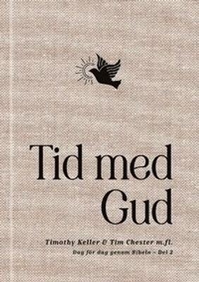 Tid med Gud: dag för dag genom Bibeln. Del 2 - Timothy Keller och Tim Chester m.fl.