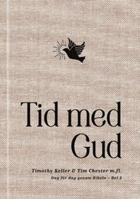 Tid med Gud: dag för dag genom Bibeln. Del 2 - Timothy Keller och Tim Chester m.fl.