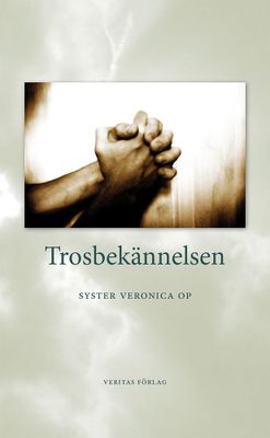 Trosbekännelsen - Syster Veronica OP
