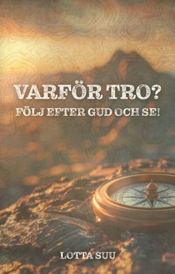 Varför tro? Följ efter Gud och se! - Lotta Suu