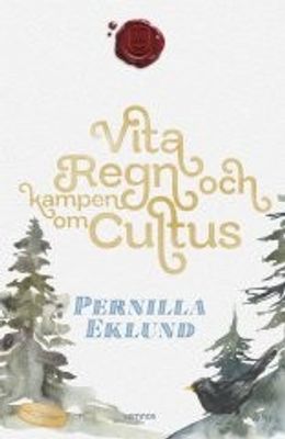 Vita regn och kampen om Cultus - Pernilla Eklund