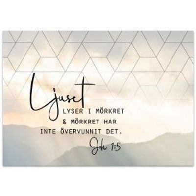Vykort - Ljuset lyser i mörkret & mörkret har inte övervunnit det