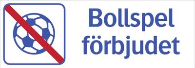 Skylt Bollspel förbjudet