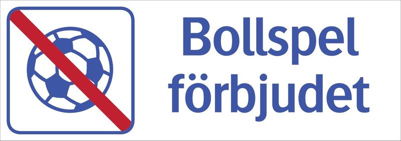 Skylt Bollspel förbjudet