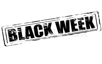 BLACK WEEK!