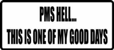 "PMS HELL..." 200x88mm