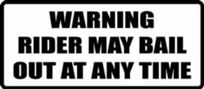 "RIDER MAY BAIL OUT..." 400x176mm