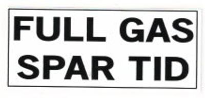 "FULL GAS SPAR TID" 280x120mm