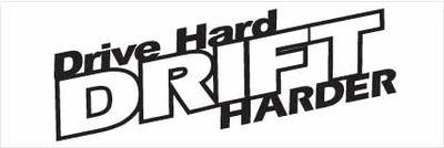 "Drive Hard Drift Harder" 75x25mm