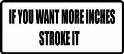 "IF YOU WANT MORE INCHES..." 100x44mm