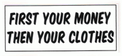 "First your money..." 280x120mm