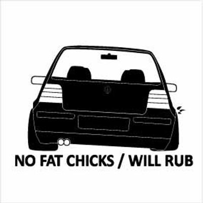 "No Fat Chicks Will Rub" 200x200mm