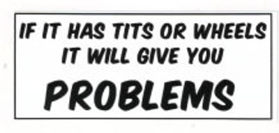  "IF IT HAS TITS..." 70x30mm