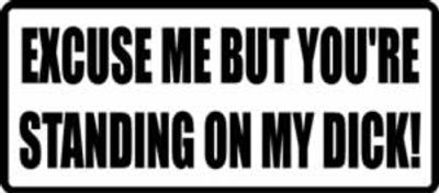 "EXCUSE ME BUT..." 100x44mm