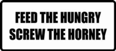 "FEED THE HUNGRY..." 100x44mm