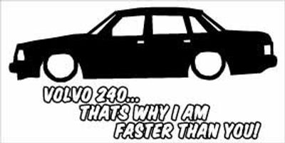"Volvo 240 Faster Than You" 200x100 mm