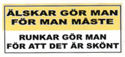 "Älskar gör man ..." 140x60mm