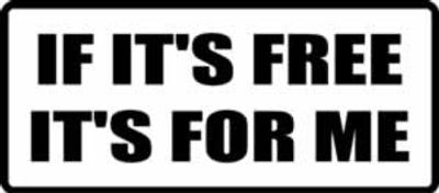 "IF IT`S FREE..." 400x176mm