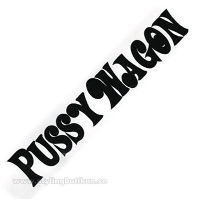 "Pussy Wagon" (200x35mm) 