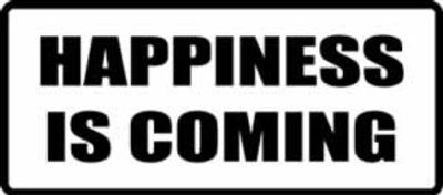"HAPPINESS IS COMING" 100x44mm