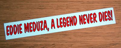 "Eddie Meduza a legend..." 600mm