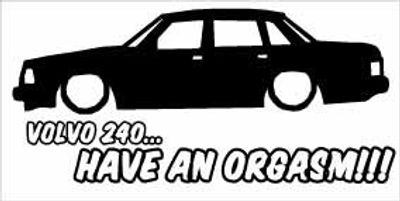 "Volvo 240 Have An Orgasm" 100x50 mm
