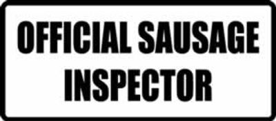 "OFFICIAL SAUSAGE INSPECTOR" 100x44mm