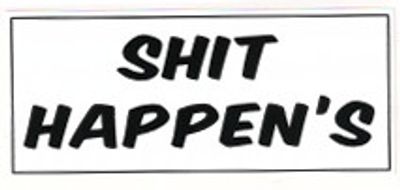  "Shit happens" 140x60mm