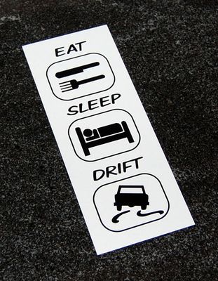 "Eat, Sleep, Drift" Vertikal