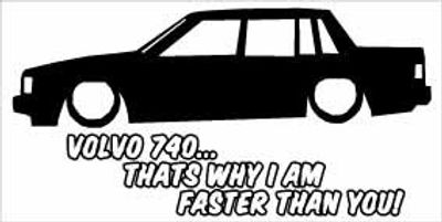 "Volvo 740 Faster Than You" 100x50 mm