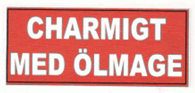  "CHARMIGT MED ÖLMAGE" 70x30mm