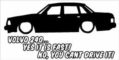 "Volvo 240 Yes It Is Fast" 200x100 mm