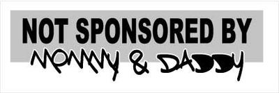 "Not Sponsored By Mommy And Daddy" 75x25mm