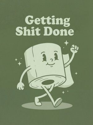Getting Shit Done