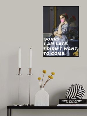 Sorry I Am Late. I Didn't Want To Come.