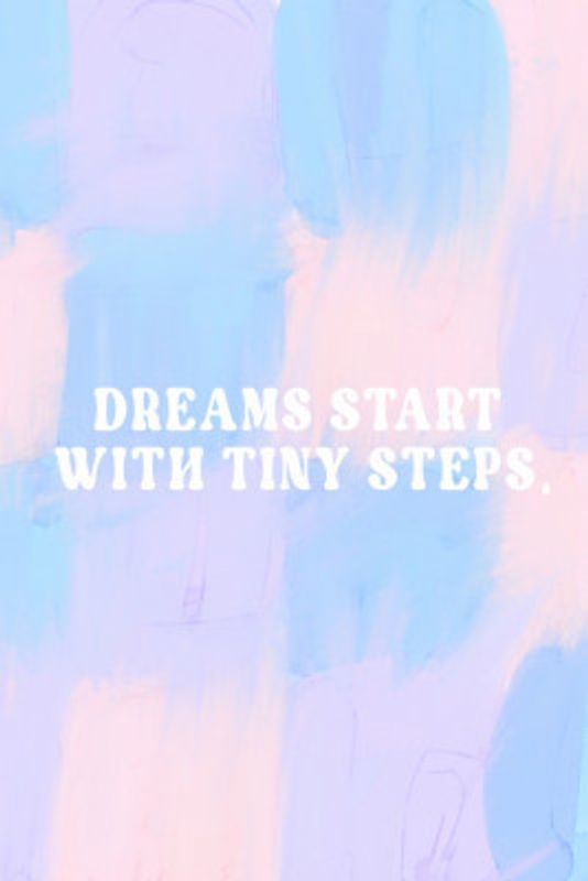 Dreamsstartwithtinysteps