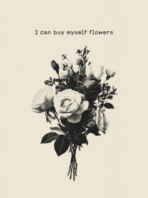 I Can Buy Myself Flowers