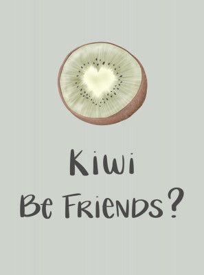 Kiwi Be Friends Card