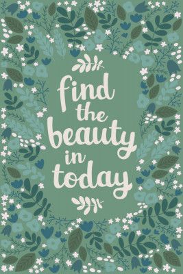 Find the beauty in today