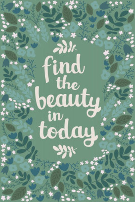 Find the beauty in today