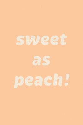 Sweet As Peach! Text Poster