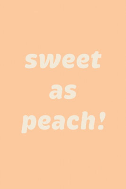 Sweet As Peach! Text Poster